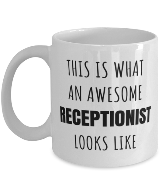 Funny Receptionist Mug Gift For Receptionist Birthday, This Is What An Awesome Receptionist Looks Like