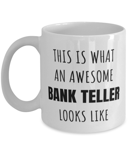 Funny Bank Tellers Mug Gift For Bank Teller Birthday, This Is What An Awesome Bank Teller Looks Like