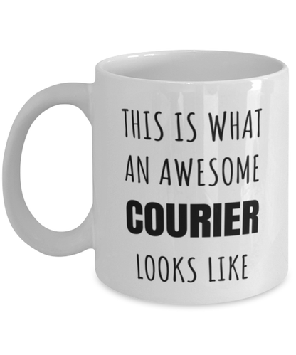 Funny Courier Mug Gift For Courier Birthday, This Is What An Awesome Courier Looks Like