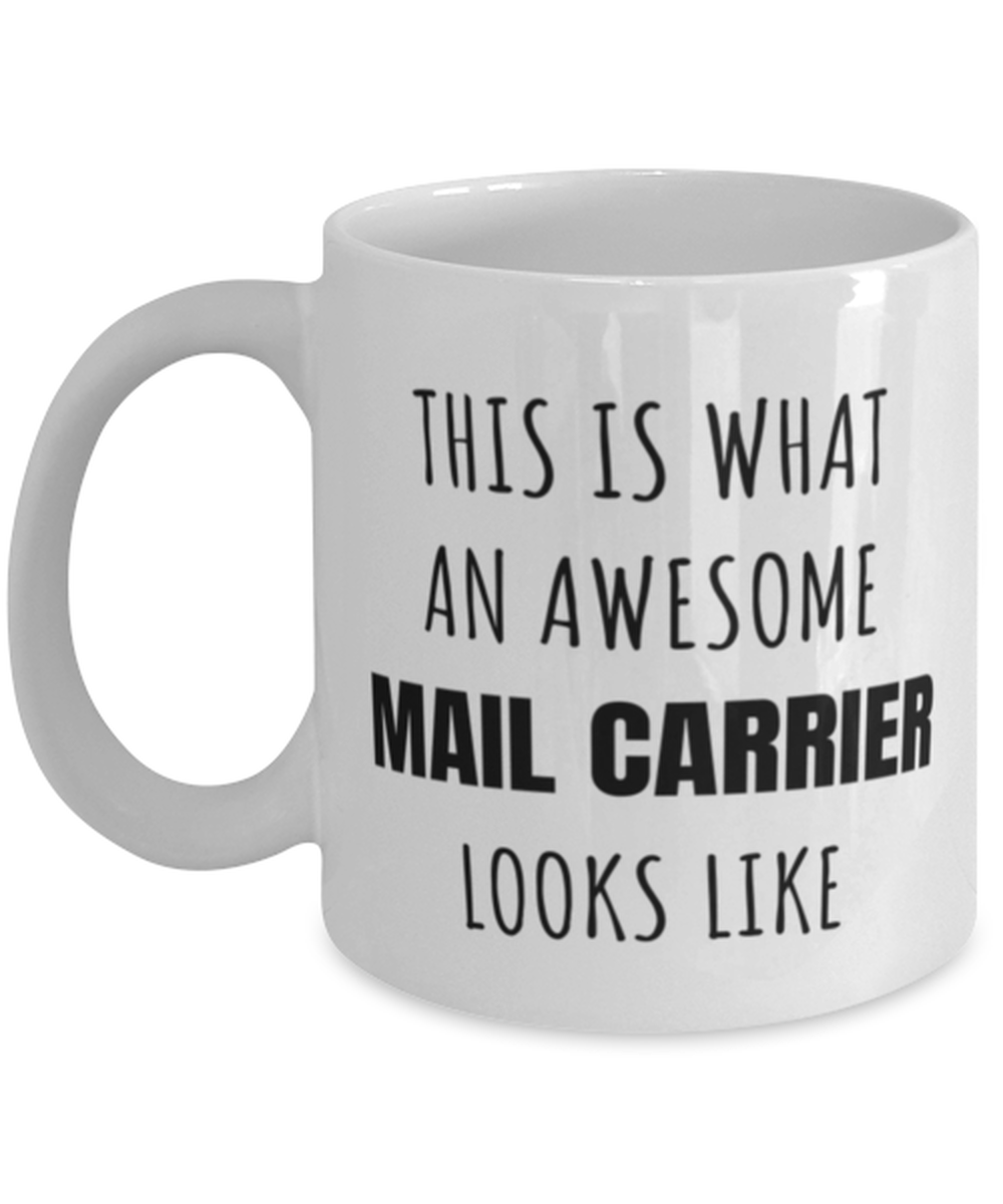 Funny Mail Carrier Mug Gift For Mail Carrier Birthday, This Is What An Awesome Mail Carrier Looks Like