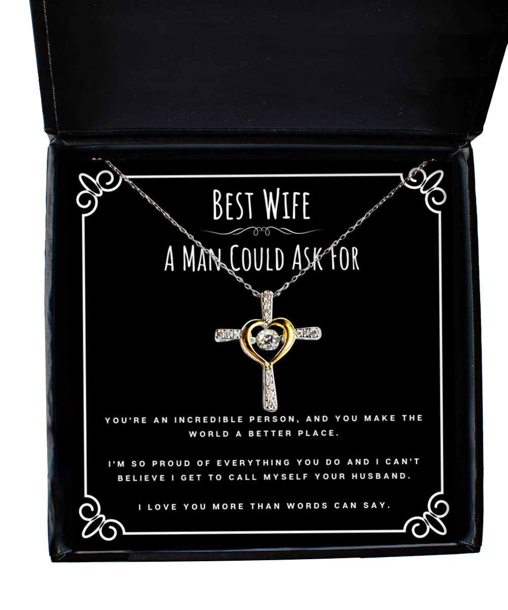 Best Wife A Man Could Ask For Valentines Day Message Card Jewelry Cross Necklace Gift From Husband, Wife Anniversary Present, Birthday Christmas Gifts For Wife