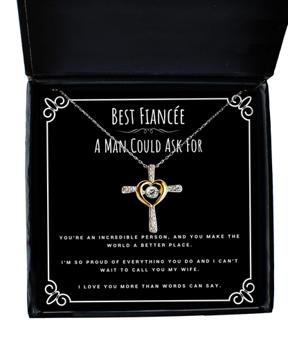 Best Fiancée A Man Could Ask For Valentines Day Message Card Jewelry Cross Necklace Gift From Fiancé, Fiancée Anniversary Present, Birthday Christmas Gifts For Fiancée