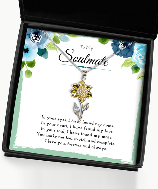 To My Soulmate Heartfelt Relationship Message Necklace Sunflower Jewelry Gift From Him, Soulmate Valentines Day Present, Birthday Appreciation Gifts For Her