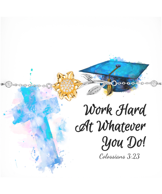 Work Harder At Whatever You Do Graduation Gift, Sunflower Bracelet Grad Gift, Colossians 3:23 Jewelry, Bible Verse Gift