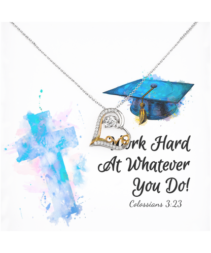 Work Harder At Whatever You Do Graduation Gift, Love Dancing Necklace Grad Gift, Colossians 3:23 Jewelry, Bible Verse Gift