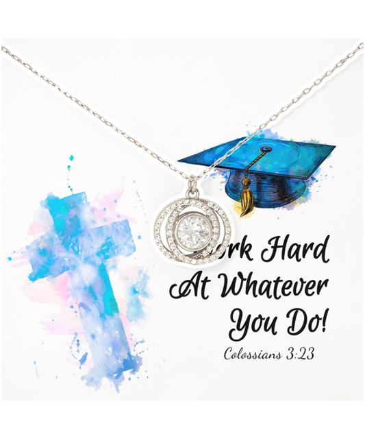 Work Harder At Whatever You Do Graduation Gift, Double Crystal Circle Necklace Grad Gift, Colossians 3:23 Jewelry, Bible Verse Gift