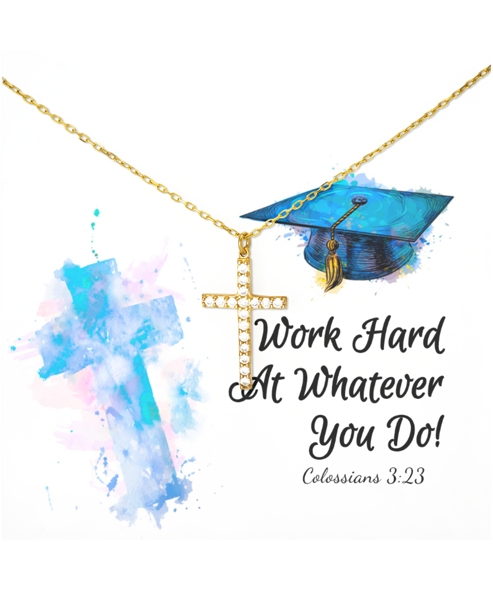 Work Harder At Whatever You Do Graduation Gift, Crystal Gold Cross Necklace Grad Gift, Colossians 3:23 Jewelry, Bible Verse Gift