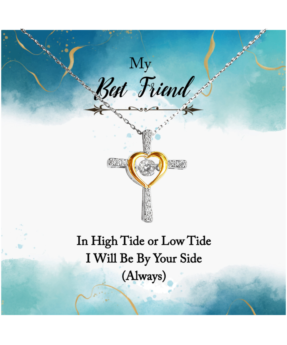 My Best Friend, Always Be By Your Side Jewelry, Cross Dancing Necklace For Best Friend, In High or Low Tide Gift for Best Friend