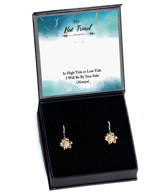 My Best Friend, Always Be By Your Side Jewelry, Sunflower Earrings For Best Friend, In High or Low Tide Gift for Best Friend