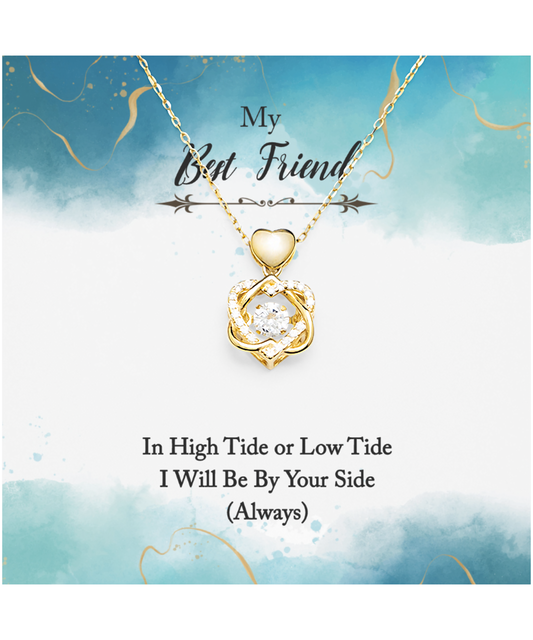 My Best Friend, Always Be By Your Side Jewelry, Heart Knot Gold Necklace For Best Friend, In High or Low Tide Gift for Best Friend