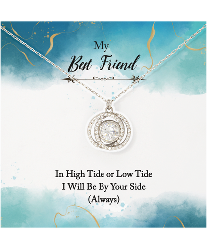 My Best Friend, Always Be By Your Side Jewelry, Double Crystal Circle Necklace For Best Friend, In High or Low Tide Gift for Best Friend