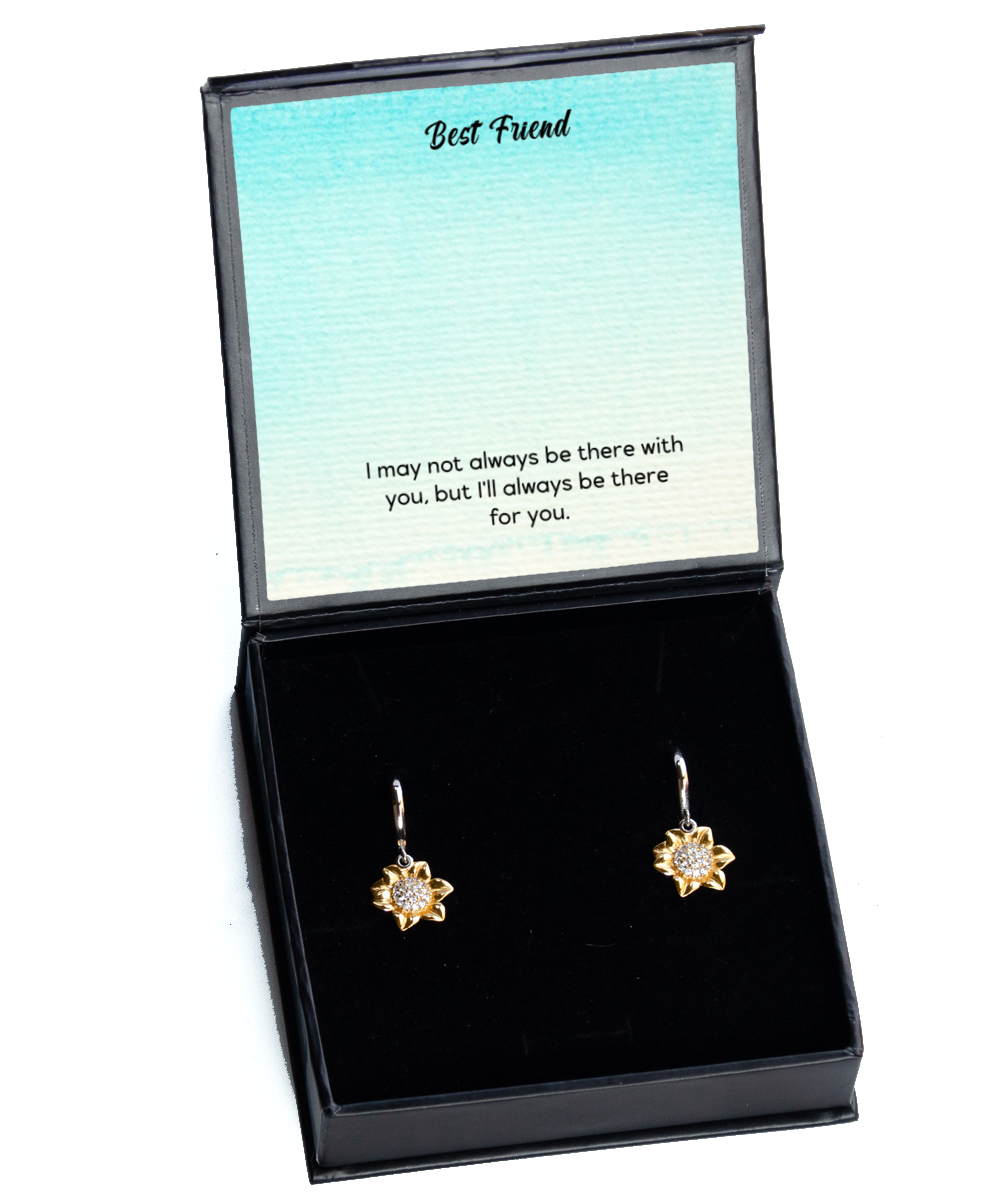 Best Friend Jewelry Gift, Sunflower Earrings For My Best Friend, I'll Always Be There For You My Best Friend, To My Best Friend