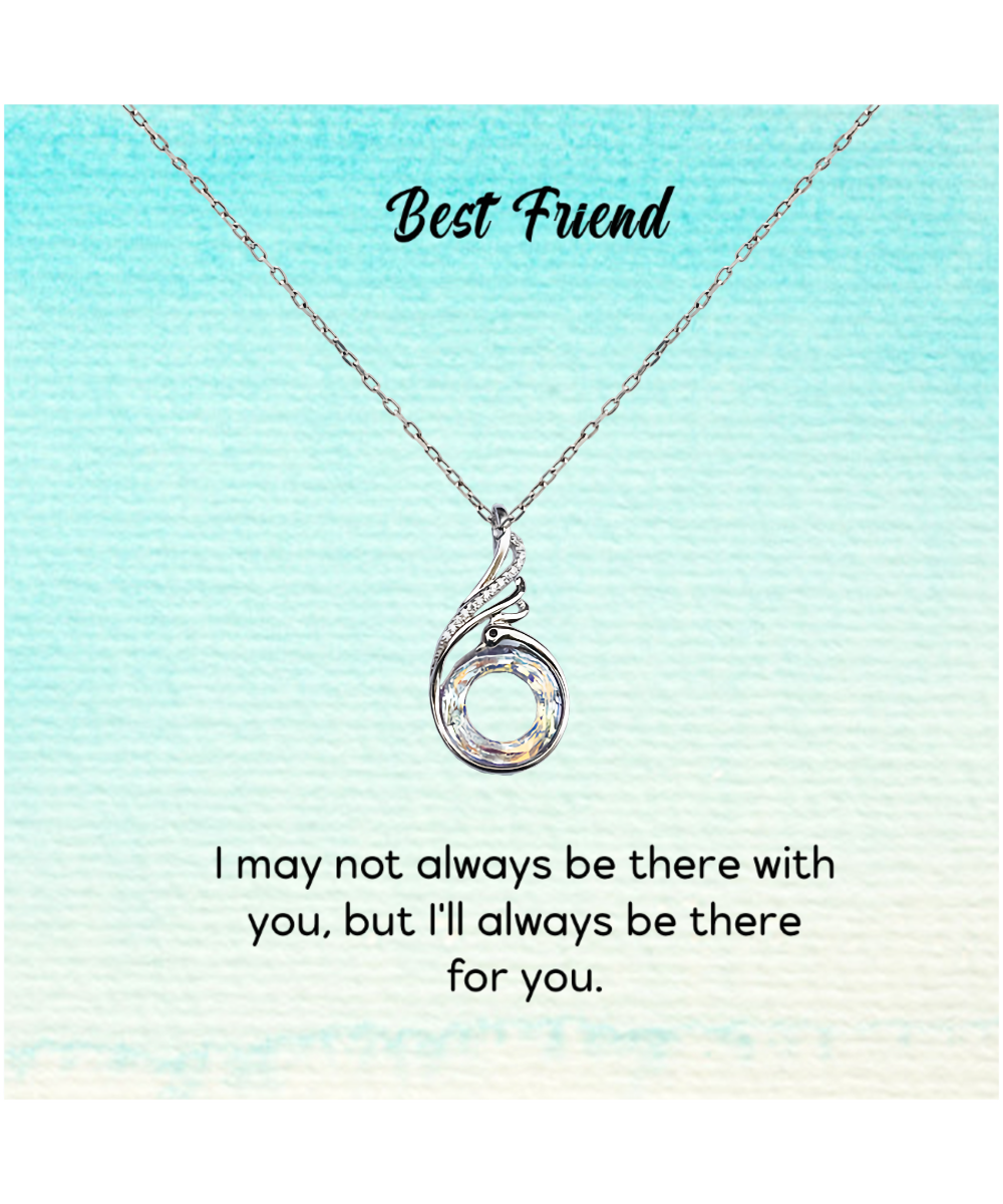 Best Friend Jewelry Gift, Rising Phoenix Necklace For My Best Friend, I'll Always Be There For You My Best Friend, To My Best Friend