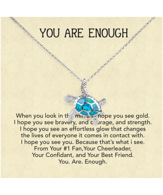 You Are Enough Best Friend, Opal Turtle Necklace From Your Best Friend, Inspirational Gift For My Best Friend, To My Best Friend