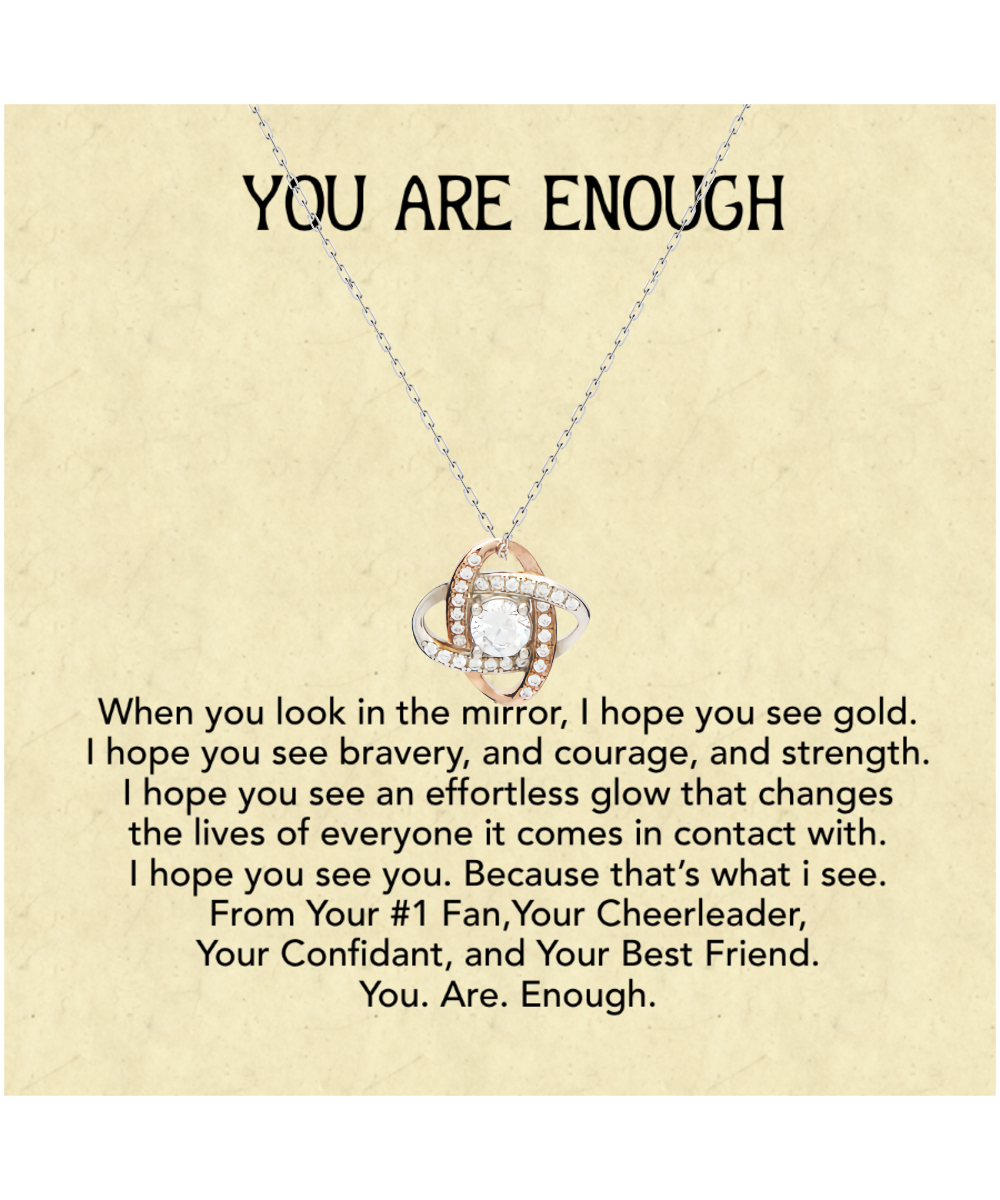 You Are Enough Best Friend, Love Knot Rose Gold Necklace From Your Best Friend, Inspirational Gift For My Best Friend, To My Best Friend