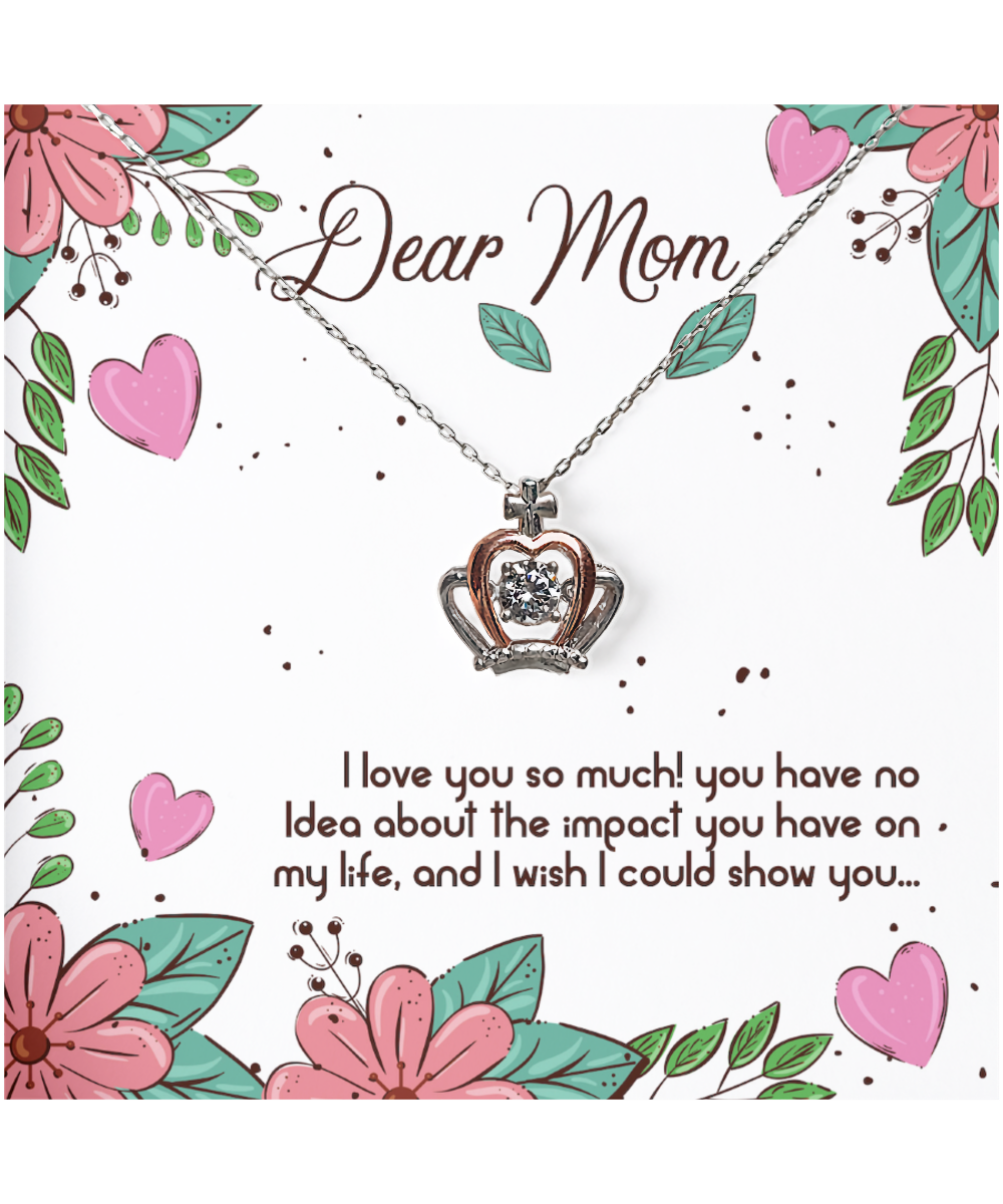 To My Dear Mom, Crown Pendant Necklace For Mom, Appreciation Gift To Mom From Daughter, Mom Jewelry Gift, I Love You Mom