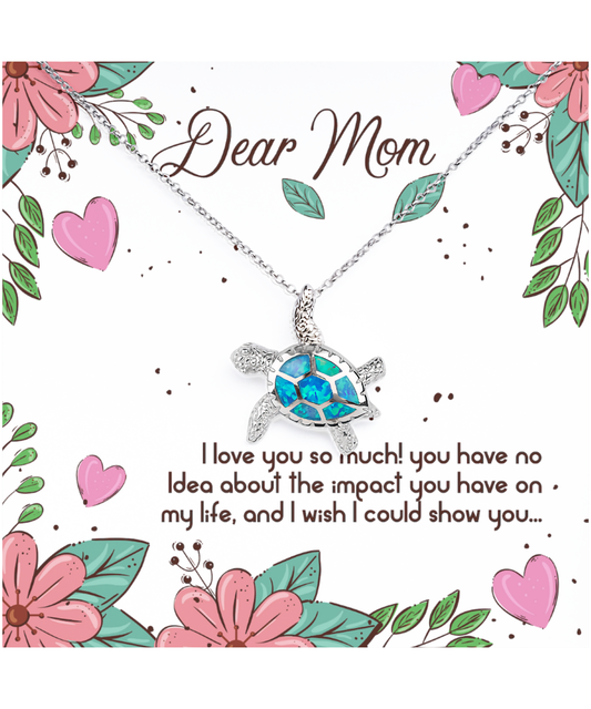 To My Dear Mom, Opal Turtle Necklace For Mom, Appreciation Gift To Mom From Daughter, Mom Jewelry Gift, I Love You Mom