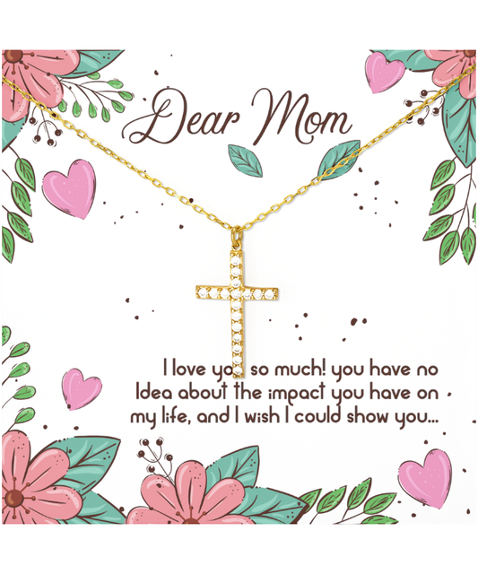 To My Dear Mom, Crystal Gold Cross Necklace For Mom, Appreciation Gift To Mom From Daughter, Mom Jewelry Gift, I Love You Mom