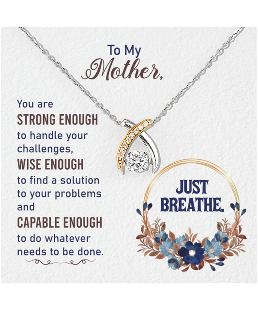 To My Mother, Wishbone Dancing Necklace For Mother, Encouragement Gift To Mother, From Daughter To Mother, Strong Mother Jewelry