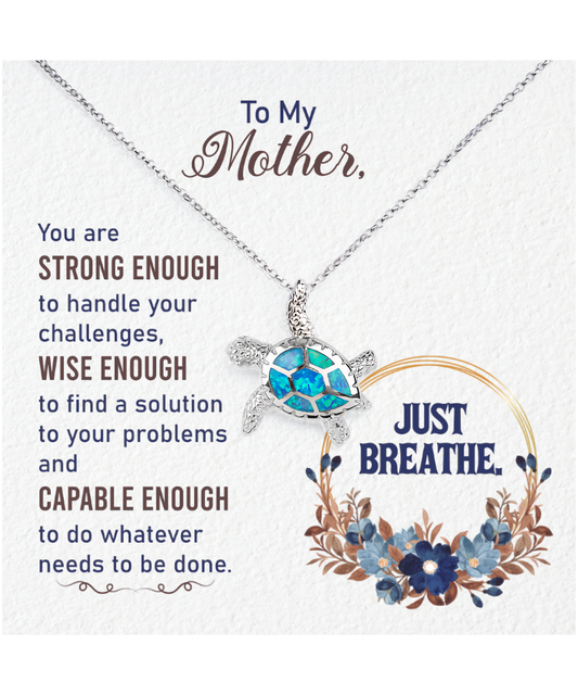 To My Mother, Opal Turtle Necklace For Mother, Encouragement Gift To Mother, From Daughter To Mother, Strong Mother Jewelry