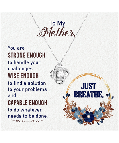 To My Mother, Love Knot Silver Necklace For Mother, Encouragement Gift To Mother, From Daughter To Mother, Strong Mother Jewelry