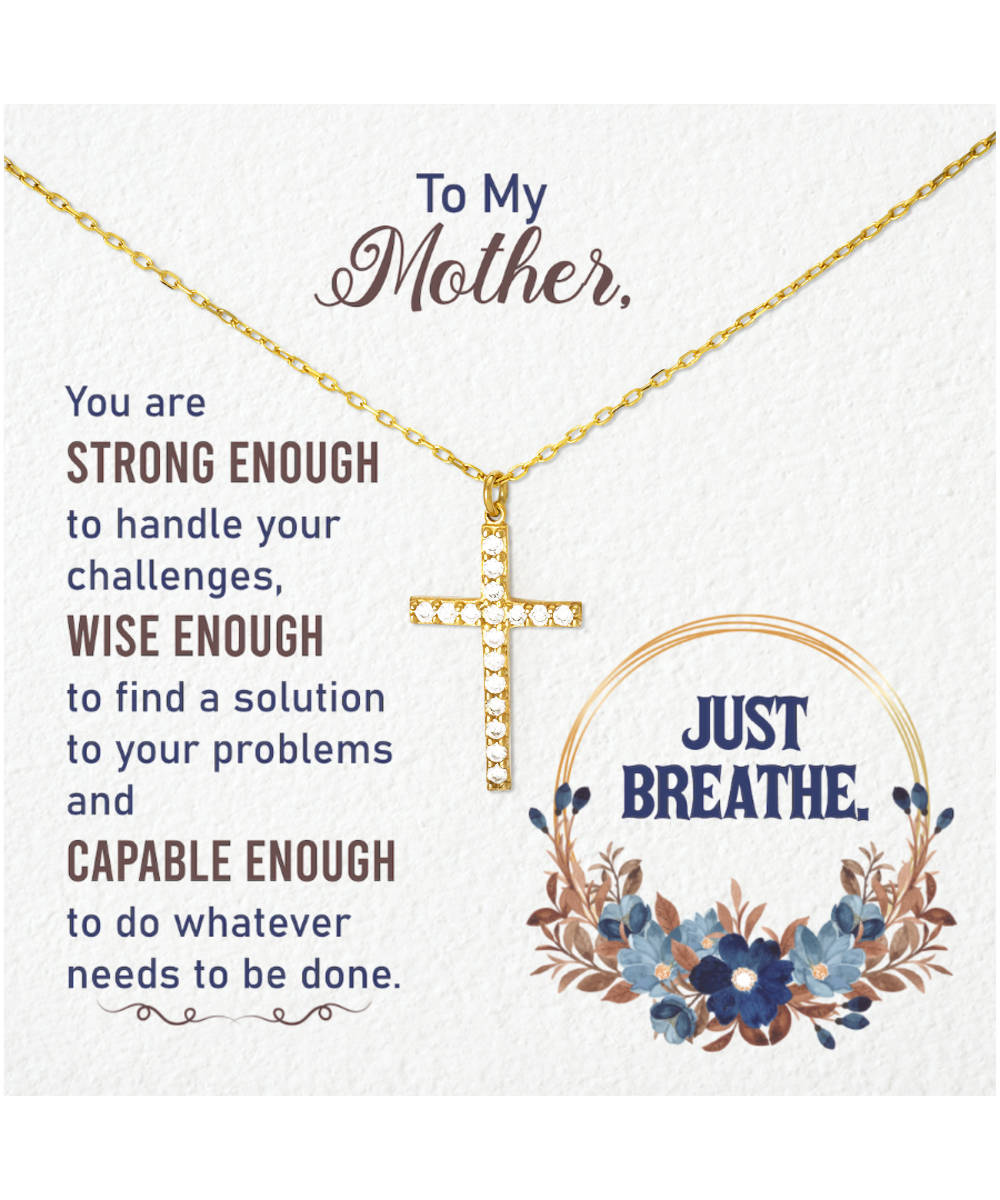 To My Mother, Crystal Gold Cross Necklace For Mother, Encouragement Gift To Mother, From Daughter To Mother, Strong Mother Jewelry