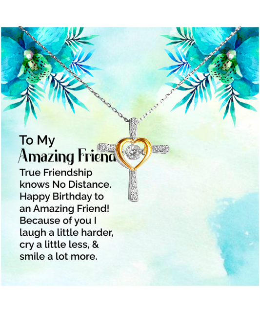 Happy Birthday To My Amazing Friend, Cross Dancing Necklace To My Amazing Friend, Friendship Jewelry, Gift For My Amazing Friend