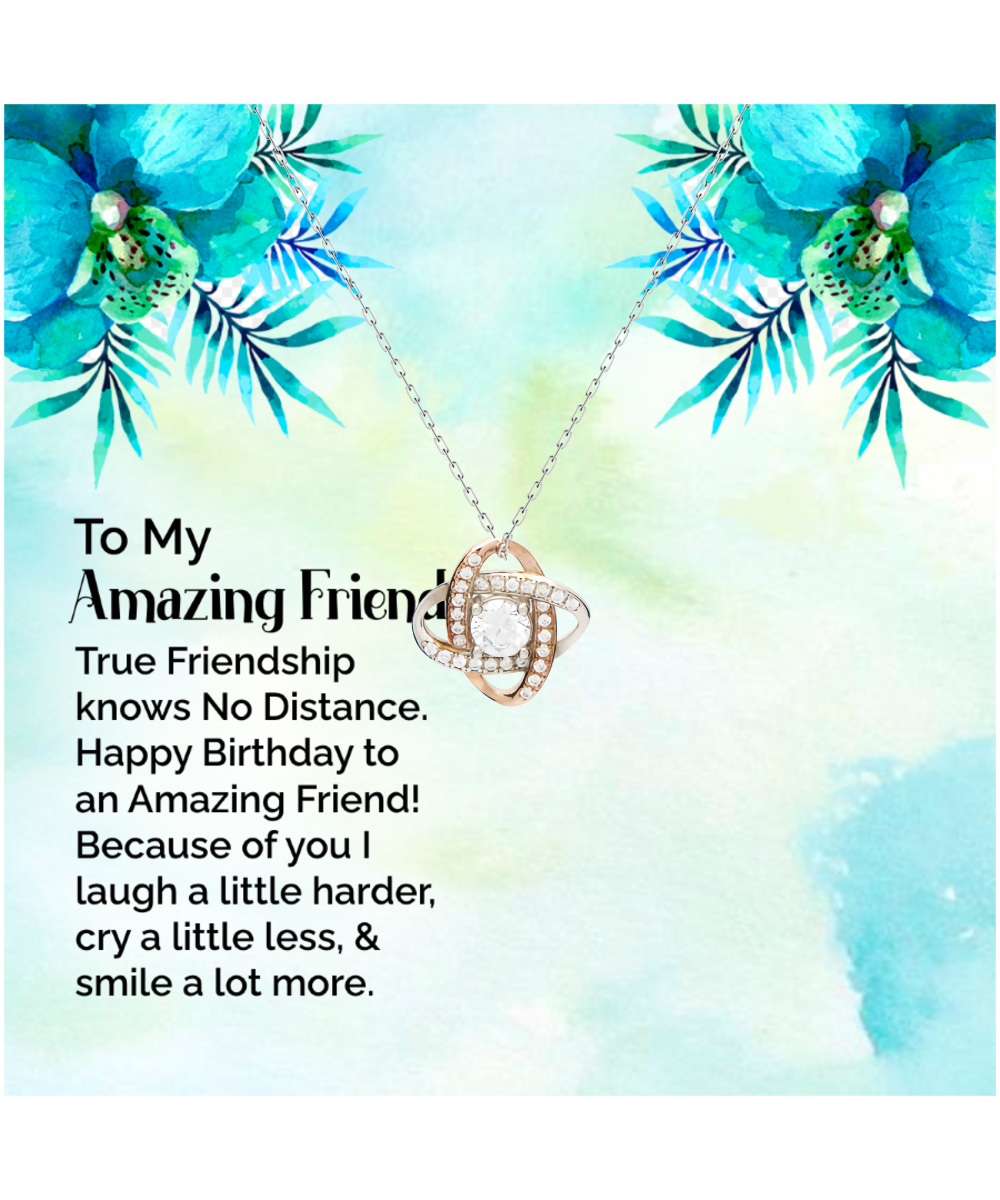 Happy Birthday To My Amazing Friend, Love Knot Rose Gold Necklace To My Amazing Friend, Friendship Jewelry, Gift For My Amazing Friend