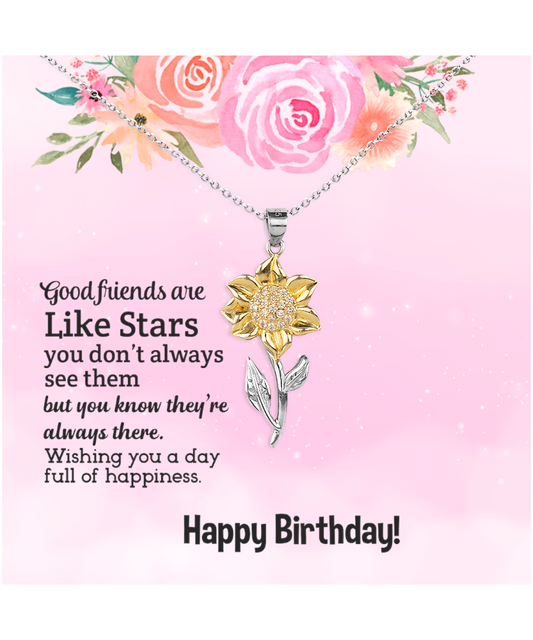 Happy Birthday To My Good Friend, Sunflower Pendant Necklace To My Friend, Friendship Jewelry Birthday Gift, Good Friends Are Like Stars