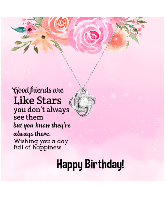 Happy Birthday To My Good Friend, Love Knot Silver Necklace To My Friend, Friendship Jewelry Birthday Gift, Good Friends Are Like Stars