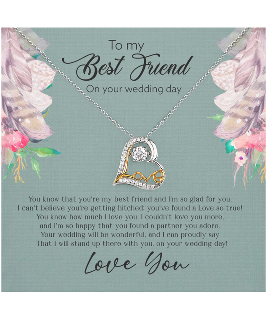 Best Friend Wedding Day, Gift For Best Friend, I Love You Best Friend - Heart Love Dancing Necklace With Sweet Message Card