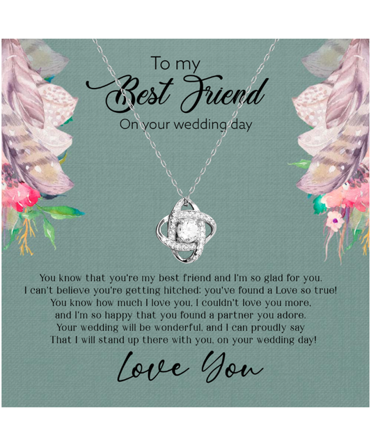 Best Friend Wedding Day, Gift For Best Friend, I Love You Best Friend - .925 Sterling Silver Love Knot Silver Necklace With Sweet Message Card