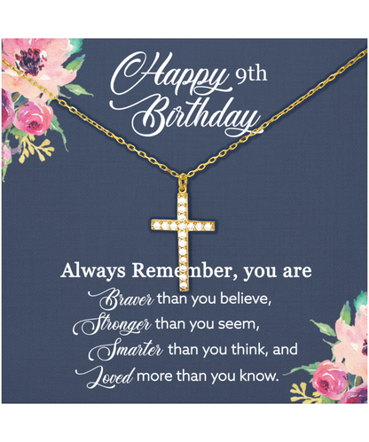 Happy 9th Birthday, Birthday Gift For Girls, 9th Birthday Gift, You Are Braver And Loved - Crystal Gold Cross Necklace With Birthday Greeting Card