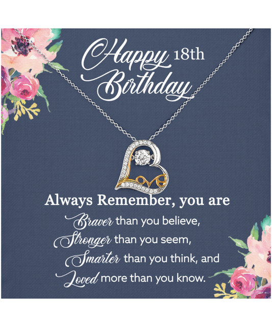 Happy 18th Birthday, Birthday Gift For Women, 18th Birthday Gift, You Are Braver And Loved - Heart Love Dancing Necklace With Birthday Greeting Card