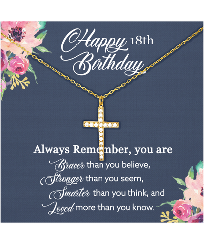 Happy 18th Birthday, Birthday Gift For Women, 18th Birthday Gift, You Are Braver And Loved - Crystal Gold Cross Necklace With Birthday Greeting Card