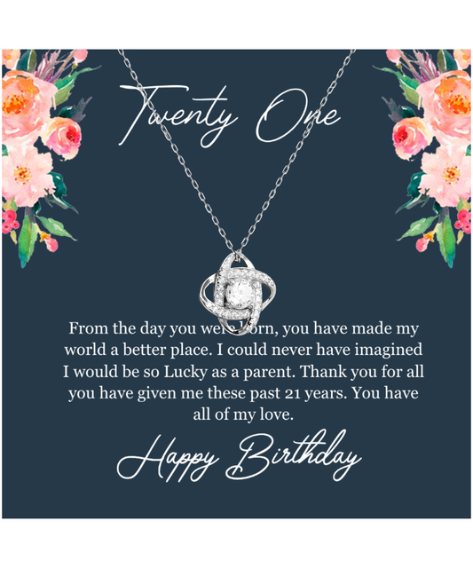 Twenty One Birthday, 21st Birthday, Birthday Gift For Her, You Have All Of My Love - .925 Sterling Silver Love Knot Silver Necklace With Birthday Greeting Card