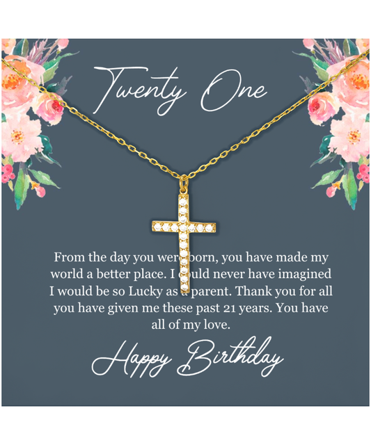 Twenty One Birthday, 21st Birthday, Birthday Gift For Her, You Have All Of My Love - Crystal Gold Cross Necklace With Birthday Greeting Card