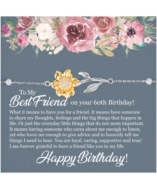 60th Birthday Best Friend, Happy 60th Birthday, 60th Birthday For Women, Grateful To Have A Friend Like You - .925 Sterling Silver Sunflower Bracelet With Birthday Message Card