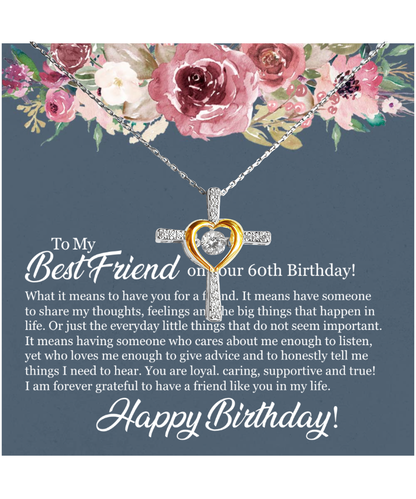 60th Birthday Best Friend, Happy 60th Birthday, 60th Birthday For Women, Grateful To Have A Friend Like You - .925 Sterling Silver Cross Dancing Necklace With Birthday Message Card