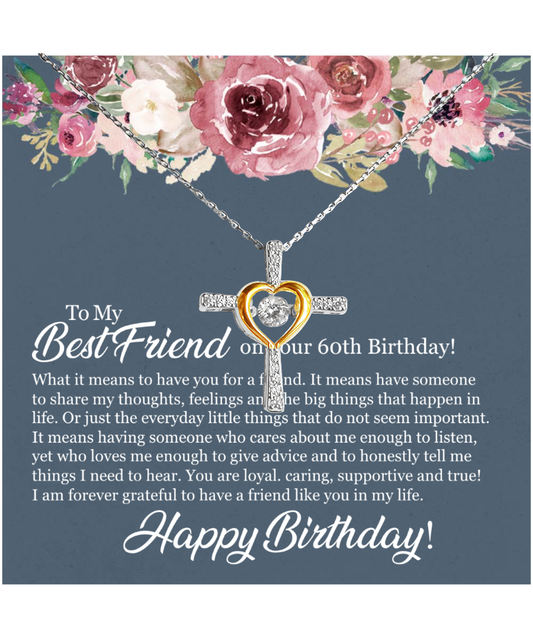 60th Birthday Best Friend, Happy 60th Birthday, 60th Birthday For Women, Grateful To Have A Friend Like You - .925 Sterling Silver Cross Dancing Necklace With Birthday Message Card