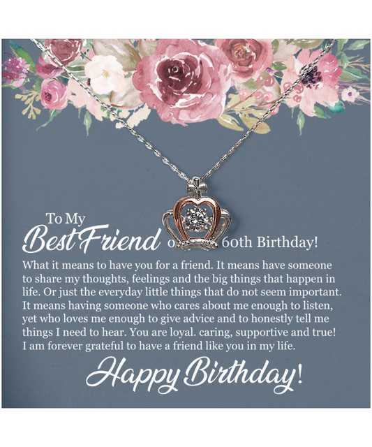 60th Birthday Best Friend, Happy 60th Birthday, 60th Birthday For Women, Grateful To Have A Friend Like You - .925 Sterling Silver Crown Pendant Necklace With Birthday Message Card