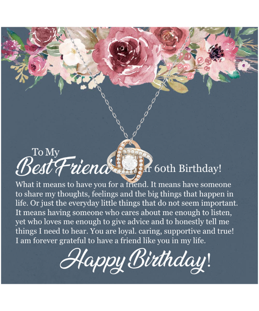 60th Birthday Best Friend, Happy 60th Birthday, 60th Birthday For Women, Grateful To Have A Friend Like You - .925 Sterling Silver Love Knot Rose Gold Necklace With Birthday Message Card