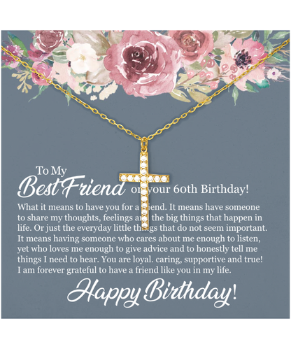 60th Birthday Best Friend, Happy 60th Birthday, 60th Birthday For Women, Grateful To Have A Friend Like You - Crystal Gold Cross Necklace With Birthday Message Card