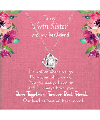 Gift For Twin Sister, Twin Sister, Sister Bestfriend, Born Together, Forever Best Friend - .925 Sterling Silver Love Knot Silver Necklace With Message Card