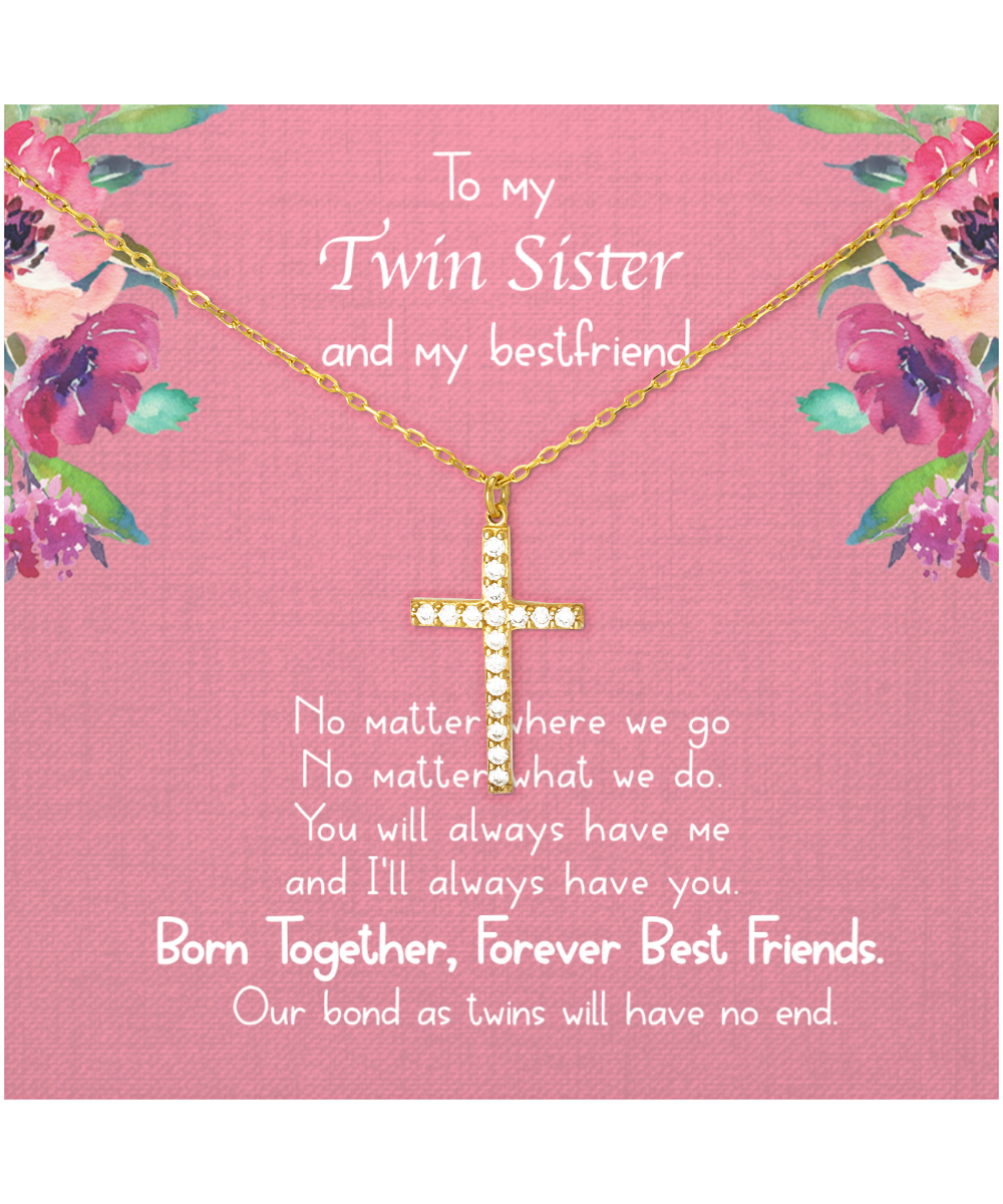 Gift For Twin Sister, Twin Sister, Sister Bestfriend, Born Together, Forever Best Friend - Crystal Gold Cross Necklace With Message Card