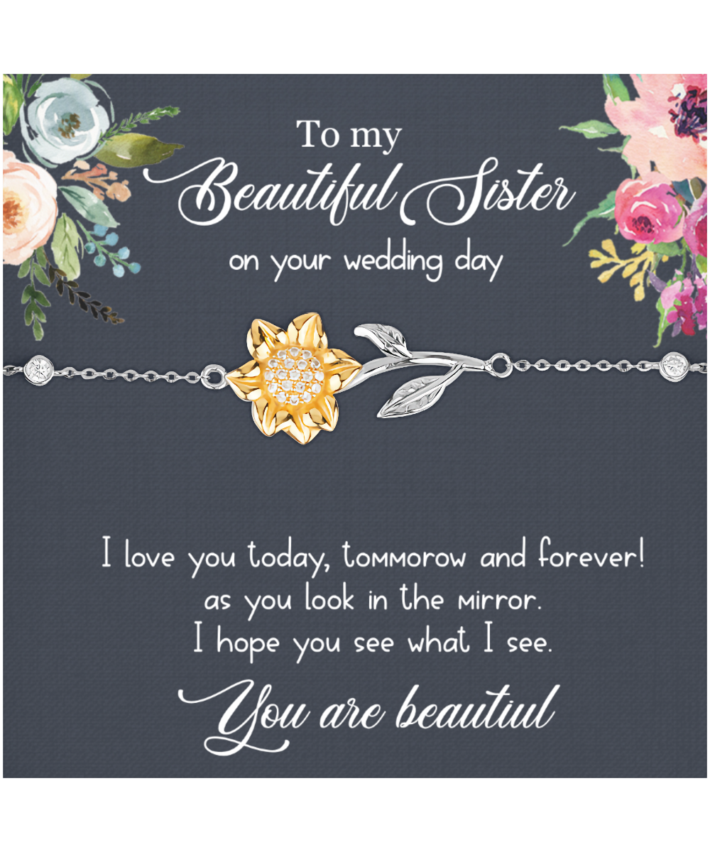 To My Sister On Her Wedding Day, Sister On Wedding Day, Wedding Gift For Sister, You Are Beautiful - .925 Sterling Silver Sunflower Bracelet With Message Card