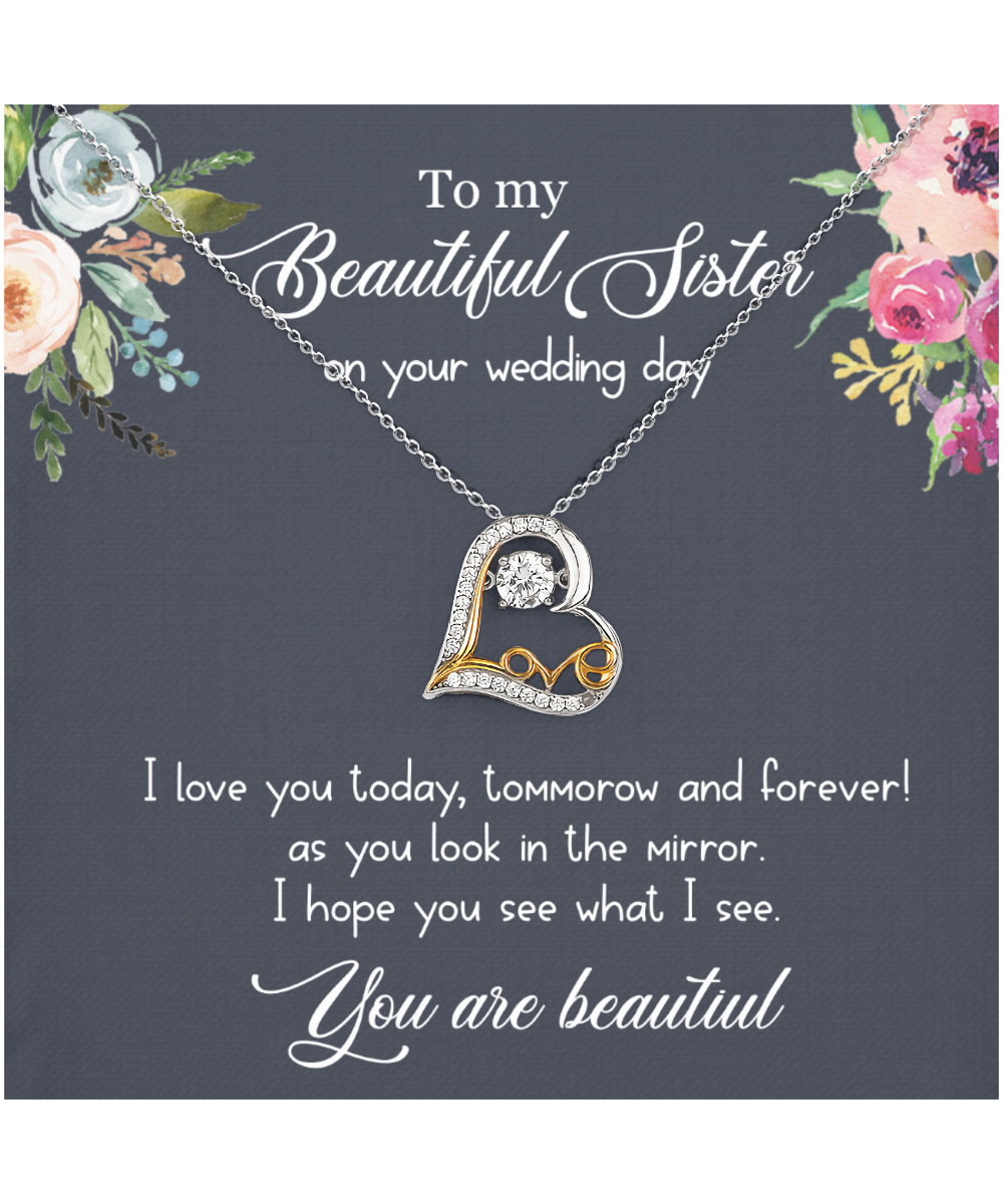 To My Sister On Her Wedding Day, Sister On Wedding Day, Wedding Gift For Sister, You Are Beautiful - Heart Love Dancing Necklace With Message Card