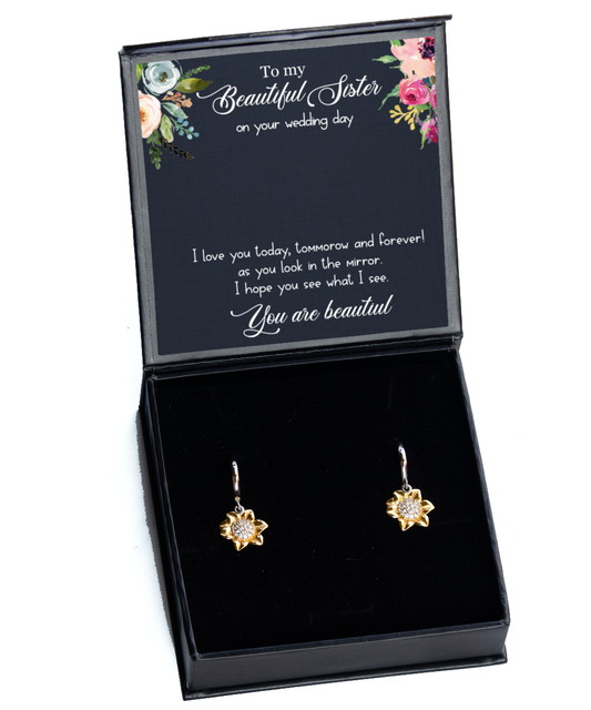 To My Sister On Her Wedding Day, Sister On Wedding Day, Wedding Gift For Sister, You Are Beautiful - .925 Sterling Silver Sunflower Earrings With Message Card