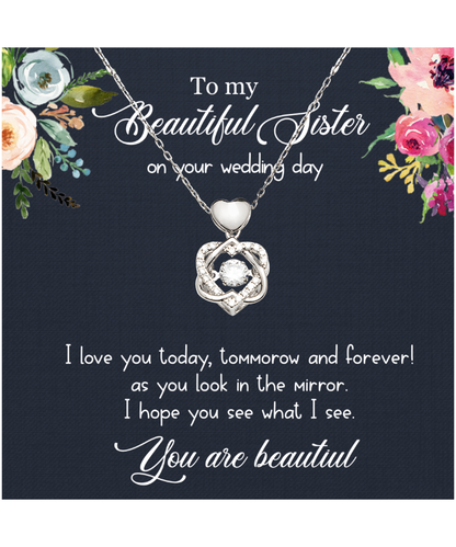 To My Sister On Her Wedding Day, Sister On Wedding Day, Wedding Gift For Sister, You Are Beautiful - .925 Sterling Silver Heart Knot Silver Necklace With Message Card