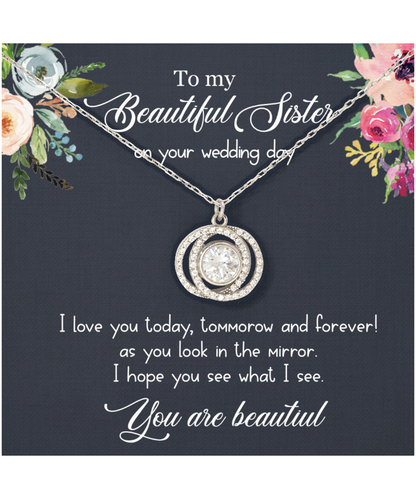 To My Sister On Her Wedding Day, Sister On Wedding Day, Wedding Gift For Sister, You Are Beautiful - .925 Sterling Silver Double Crystal Circle Necklace With Message Card